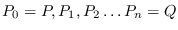 $P_0=P, P_1, P_2 \dots P_n = Q$