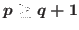 $p\geq q+1$