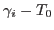 $\gamma_{i}-T_{0}$